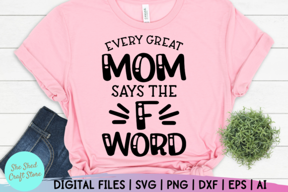 Every Great Mom Says the F Word - F Bomb