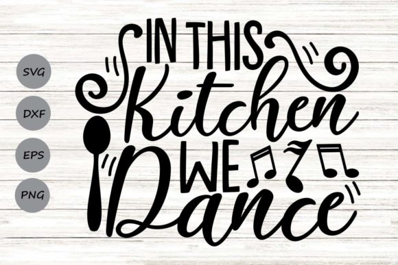 In This Kitchen We Dance Svg Review