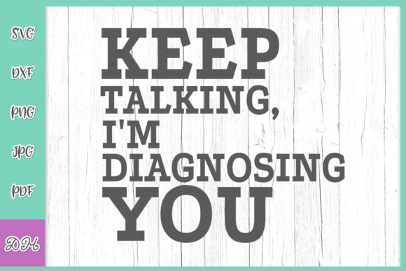Keep Talking I'm Diagnosing You Funny Design Review