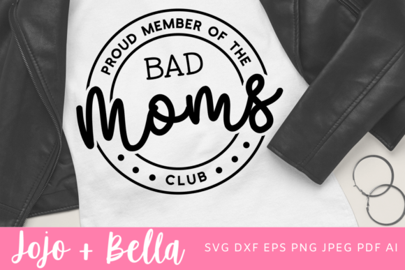 Proud Member of the Bad Moms Club SVG Review