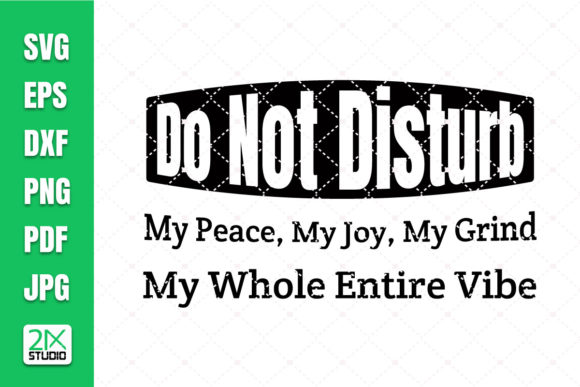 Reviewing the Do Not Disturb My Peace SVG for Cricut